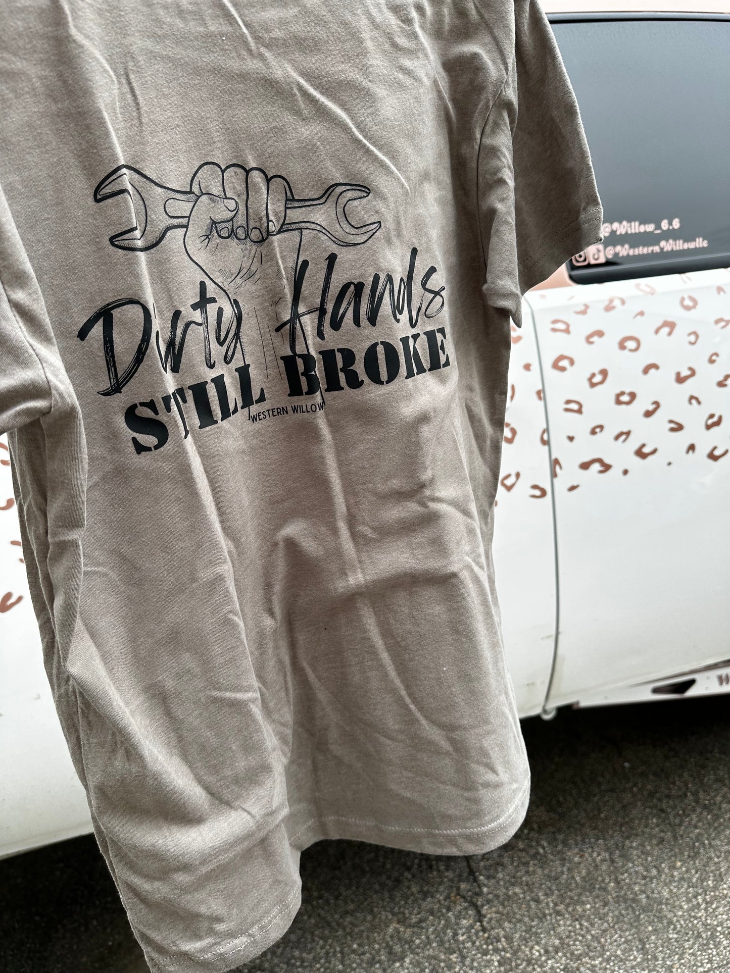 Dirty Hands Still Broke Tshirt