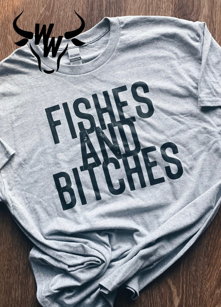 Fishes & B*tches T-shirt